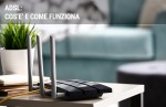 Connessione ADSL: tutto quello che devi sapere Connessione ADSL: tutto quello che devi sapere