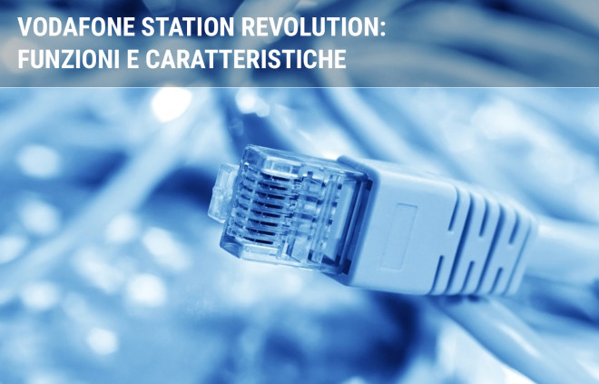 Vodafone Station Revolution: configurazione e funzionalità