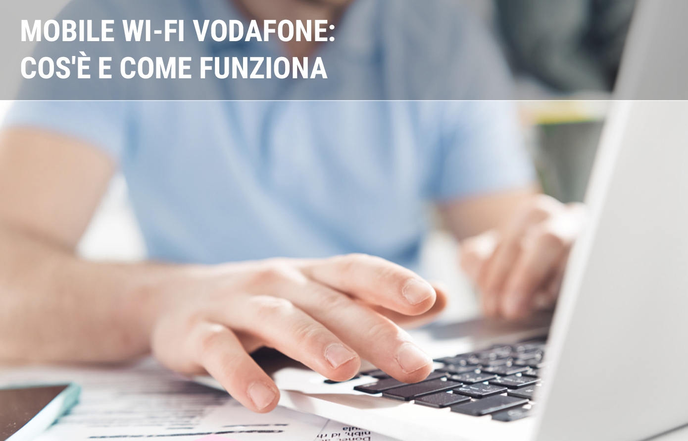 Vodafone Mobile Wi-Fi: cos'è e come funziona | Facile.it