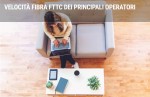 Velocità Fibra FTTC dei principali operatori Velocità Fibra FTTC dei principali operatori