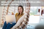 Modalità e costi per fare il trasloco della linea internet e telefono Modalità e costi per fare il trasloco della linea internet e telefono