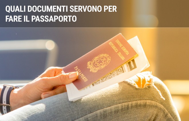 Quali documenti servono per fare il passaporto