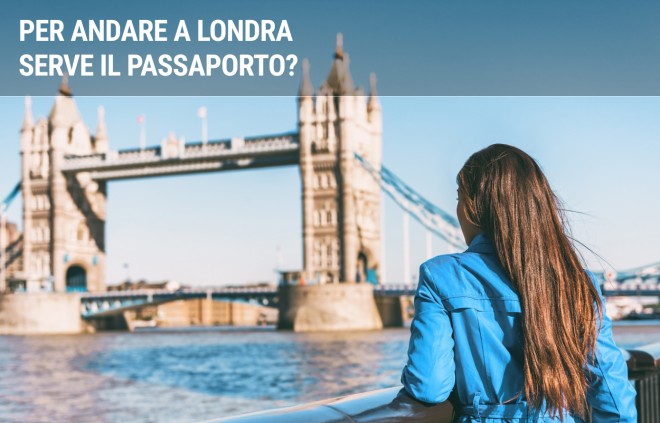 Per andare a Londra serve il passaporto?