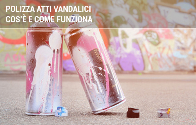 Polizza Atti Vandalici Cos E E Cosa Copre Facile It