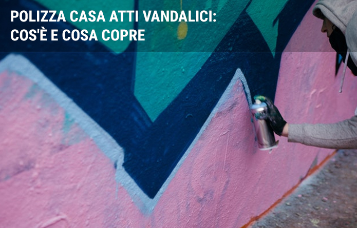 Polizza Casa Atti Vandalici Cos E E Cosa Copre Facile It