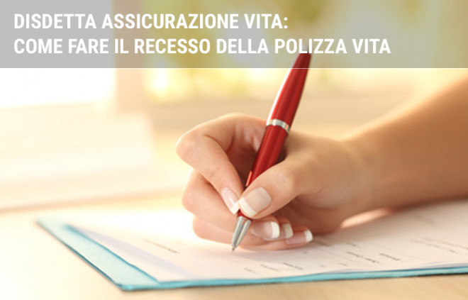 Disdetta polizza vita: come disdire l'assicurazione sulla ...