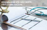 Assicurazione vita caso morte: cos'è e come funziona Assicurazione vita caso morte: cos'è e come funziona