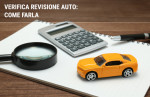 Verifica revisione auto: come farla Verifica revisione auto: come farla