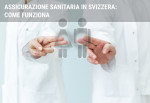 Assistenza sanitaria in Svizzera: come funziona Assistenza sanitaria in Svizzera: come funziona