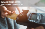 Commissioni carte di credito e banca: chi paga le transazioni Commissioni carte di credito e banca: chi paga le transazioni