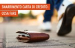 Carta di credito: cosa fare in caso di smarrimento Carta di credito: cosa fare in caso di smarrimento