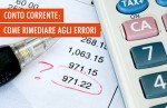 Errori nell'estratto conto: 5 cose da sapere Errori nell'estratto conto: 5 cose da sapere