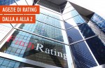 Agenzie di rating: cosa sono e come funzionano Agenzie di rating: cosa sono e come funzionano