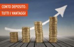 Conto Deposito: i vantaggi Conto Deposito: i vantaggi