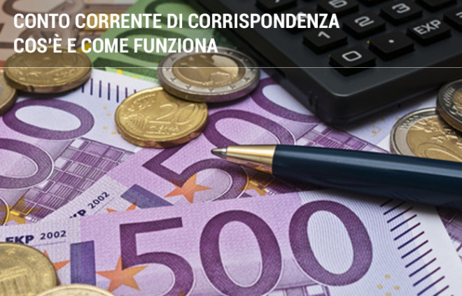 Conto Corrente Di Corrispondenza Cos E E Come Funziona Facile It