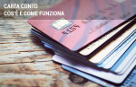 Carta conto: cos'è e come funziona Carta conto: cos'è e come funziona