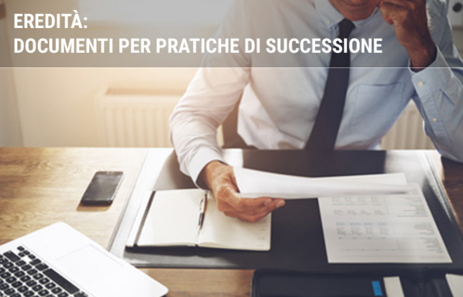 Eredita Documenti Per Pratiche Di Successione Facile It