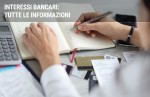 Interessi bancari: cosa sono e come calcolarli Interessi bancari: cosa sono e come calcolarli