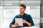 Riscaldamento Geotermico: quanto costa e a chi conviene Riscaldamento Geotermico: quanto costa e a chi conviene