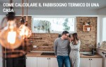 Come calcolare il fabbisogno termico di una casa Come calcolare il fabbisogno termico di una casa