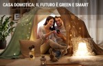 Casa domotica: tutto quello che c'è da sapere per avere una casa green e intelligente Casa domotica: tutto quello che c'è da sapere per avere una casa green e intelligente