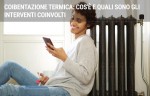 Coibentazione termica: cos'è e quali sono gli interventi coinvolti Coibentazione termica: cos'è e quali sono gli interventi coinvolti