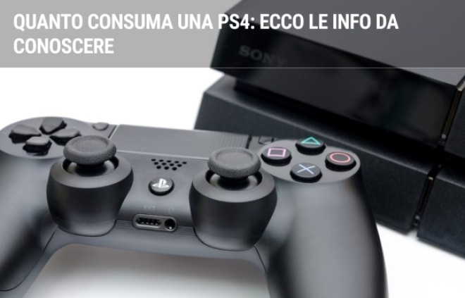Quanto consuma una PS4: ecco le info da conoscere