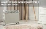 Quanto consuma un termoconvettore in media ogni giorno Quanto consuma un termoconvettore in media ogni giorno