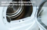 Quanto consuma un'asciugatrice e come risparmiare in bolletta Quanto consuma un'asciugatrice e come risparmiare in bolletta