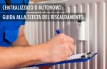 Riscaldamento autonomo o centralizzato: funzionamento e costi Riscaldamento autonomo o centralizzato: funzionamento e costi