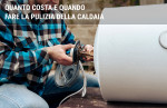 Pulizia caldaia e manutenzione: costo e tempistiche Pulizia caldaia e manutenzione: costo e tempistiche
