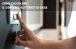 Calcolo consumo energia elettrica: come farlo Calcolo consumo energia elettrica: come farlo