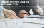 Disdetta fornitura luce e gas: procedura e costi Disdetta fornitura luce e gas: procedura e costi