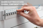 Quadro elettrico per appartamento: componenti e prezzo Quadro elettrico per appartamento: componenti e prezzo