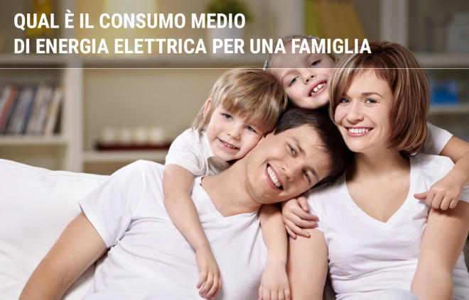 Qual è il consumo medio di energia elettrica per una famiglia di 2, 3 o 4 persone?