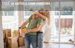 Cos'è un mutuo e come funziona Cos'è un mutuo e come funziona