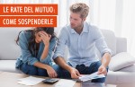 Come sospendere le rate del mutuo Come sospendere le rate del mutuo