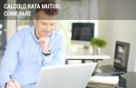 Calcolo rata mutuo: simulazione ed esempi Calcolo rata mutuo: simulazione ed esempi