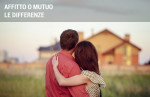 Mutuo o affitto: quale conviene, quando e perché Mutuo o affitto: quale conviene, quando e perché