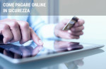 Come pagare online in sicurezza Come pagare online in sicurezza