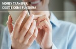 Money transfer: le 10 cose da sapere Money transfer: le 10 cose da sapere