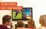 Sky Multivision: caratteristiche dell'offerta in 5 punti Sky Multivision: caratteristiche dell'offerta in 5 punti
