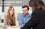 Cosa è la cessione del quinto: spiegata in 10 punti Cosa è la cessione del quinto: spiegata in 10 punti