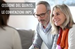 La cessione del quinto per i pensionati: le convenzioni INPS e INPDAP La cessione del quinto per i pensionati: le convenzioni INPS e INPDAP