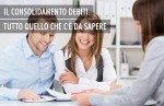 Il consolidamento debiti: tutto quello che devi sapere Il consolidamento debiti: tutto quello che devi sapere