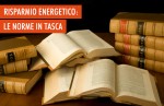 La normativa sul risparmio energetico: le leggi principali La normativa sul risparmio energetico: le leggi principali
