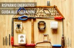 Risparmio energetico e detrazioni fiscali: guida pratica agli interventi sulla casa Risparmio energetico e detrazioni fiscali: guida pratica agli interventi sulla casa