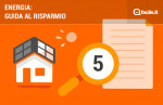 5 consigli per risparmiare sull'energia di casa 5 consigli per risparmiare sull'energia di casa