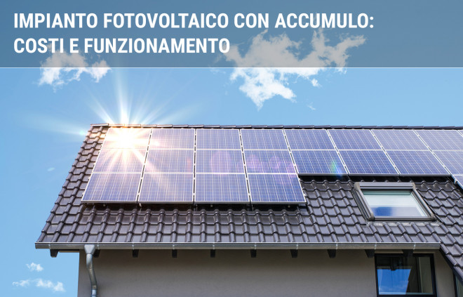 Pannelli fotovoltaici con accumulo: prezzi e funzionamento