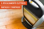 Il riscaldamento elettrico: guida alla scelta Il riscaldamento elettrico: guida alla scelta